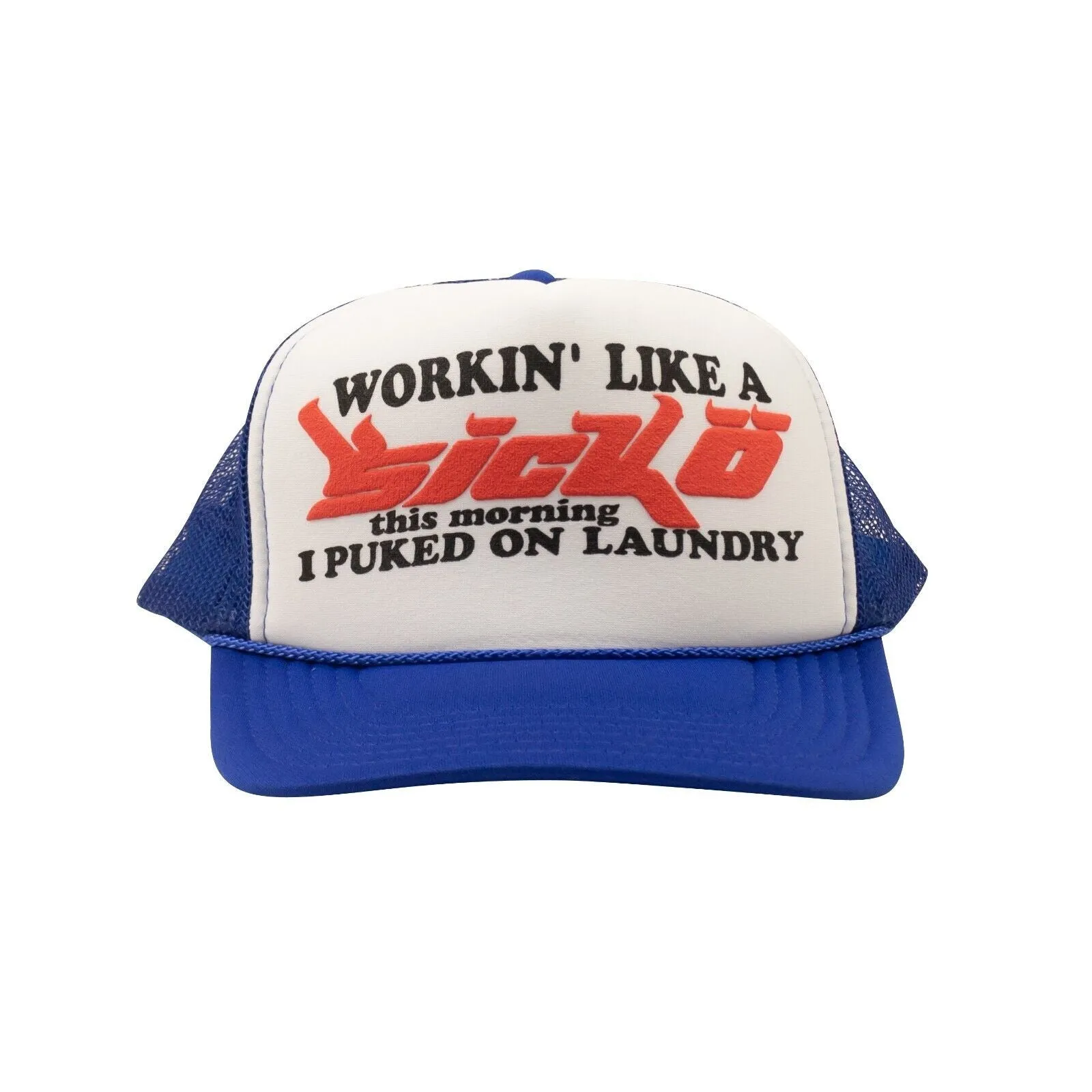 Blue And White Working Like a Sicko Trucker Hat